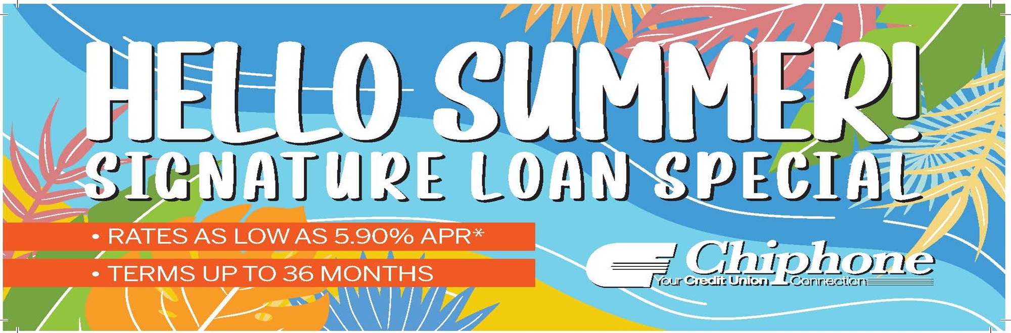 SUMMER SIGNATURE LOAN SPECIAL!